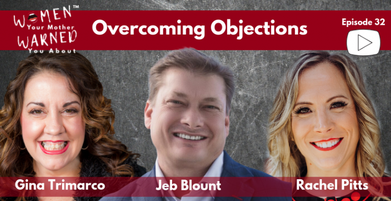 Episode 32: Overcoming Objections with Jeb Blount – The Women Your ...